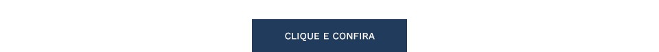CLIQUE E CONFIRA